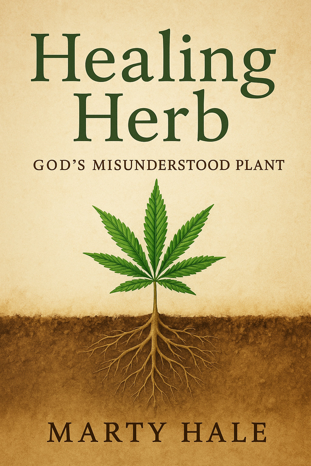 HEALING HERB: God's Misunderstood Plant